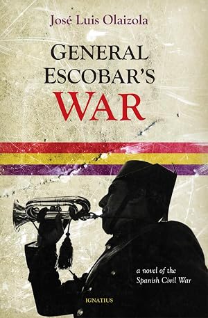 Bild des Verk�ufers f�r General Escobar's War: A Novel of the Spanish Civil War zum Verkauf von Bay State Book Company