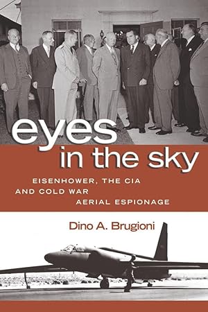 Immagine del venditore per Eyes in the Sky: Eisenhower, the CIA and Cold War Aerial Espionage venduto da Bay State Book Company