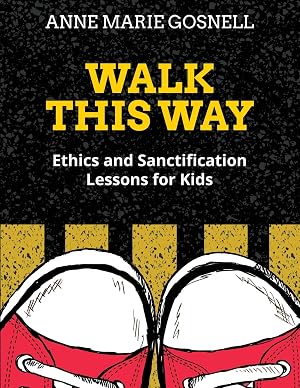 Imagen del vendedor de Walk This Way: Ethics and Sanctification Lessons for Kids (Bible Object Lessons for Kids) a la venta por -OnTimeBooks-