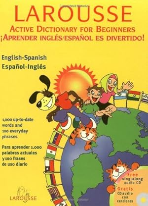 Bild des Verk�ufers f�r Larousse Active Dictionary for Beginners: English-Spanish/Spanish-English (English and Spanish Edition) zum Verkauf von Bay State Book Company