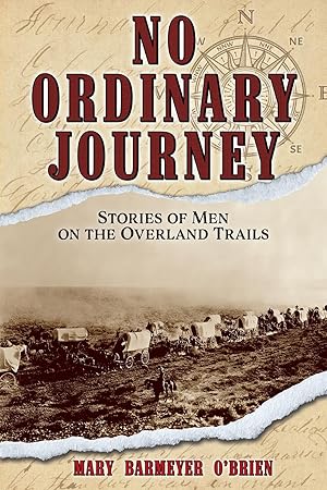 Seller image for No Ordinary Journey: Stories of Men on the Overland Trails for sale by Bay State Book Company