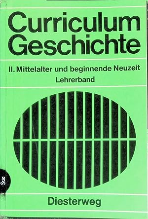 Bild des Verk�ufers f�r Curriculum Geschichte; II. Mittelalter und beginnende Neuzeit. Lehrerband. zum Verkauf von books4less (Versandantiquariat Petra Gros GmbH & Co. KG)