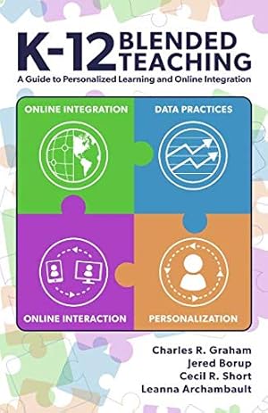 Immagine del venditore per K-12 Blended Teaching: A Guide to Personalized Learning and Online Integration venduto da Bay State Book Company