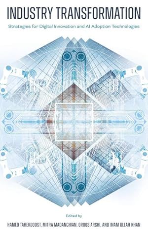 Imagen del vendedor de Industry Transformation : Strategies for Digital Innovation and AI Adoption Technologies a la venta por AHA-BUCH GmbH