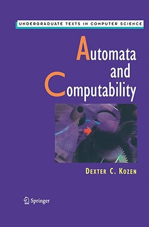 Bild des Verk�ufers f�r Automata and Computability (Undergraduate Texts in Computer Science) zum Verkauf von Bay State Book Company
