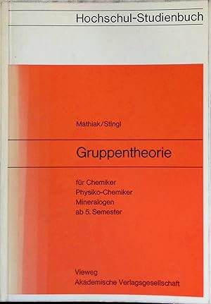 Bild des Verk�ufers f�r Gruppentheorie., F�r Chemiker, Physiko-Chemiker, Mineralogen ab 5. Semester Hochschul-Studienbuch. zum Verkauf von books4less (Versandantiquariat Petra Gros GmbH & Co. KG)