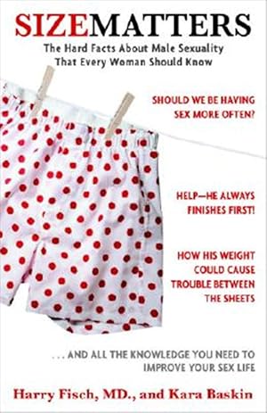 Seller image for Size Matters : The Hard Facts About Male Sexuality That Every Woman Should Know for sale by GreatBookPricesUK