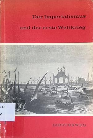 Immagine del venditore per Der Imperialismus und der Erste Weltkrieg. Bilder aus der Weltgeschichte ; H. 13 venduto da books4less (Versandantiquariat Petra Gros GmbH & Co. KG)