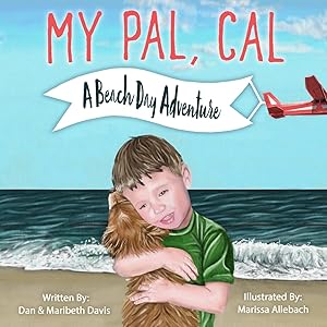 Imagen del vendedor de My Pal Cal: A Beach Day Adventure a la venta por -OnTimeBooks-