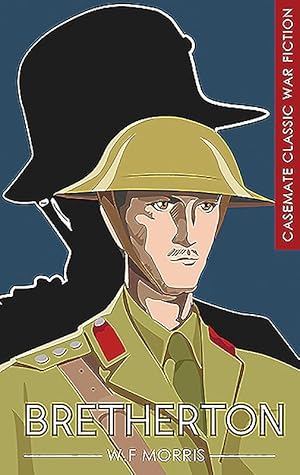 Imagen del vendedor de Bretherton: Khaki or Field-Grey? (Casemate Classic War Fiction) a la venta por Bay State Book Company