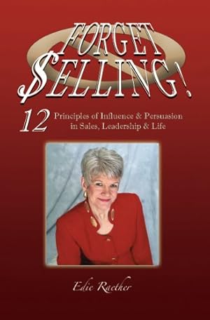 Seller image for Forget Selling! Sales, Leadership and Life for sale by -OnTimeBooks-