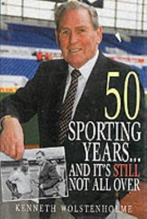 Imagen del vendedor de 50 SPORTING YEARS AND ITS STILL NOT a la venta por WeBuyBooks