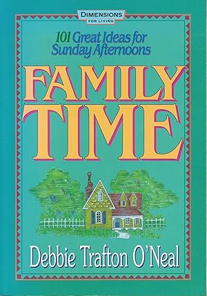 Imagen del vendedor de Family Time: 101 Great Ideas for Sunday Afternoons a la venta por Bay State Book Company