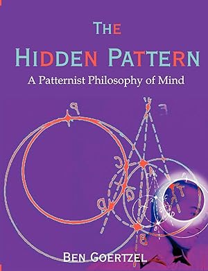 Seller image for The Hidden Pattern: A Patternist Philosophy of Mind for sale by Bay State Book Company