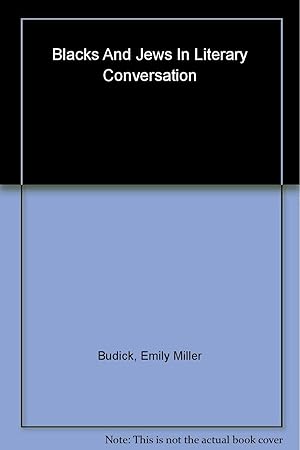 Seller image for Blacks and Jews in Literary Conversation (Cambridge Studies in American Literature and Culture, Series Number 120) for sale by Goodwill Books