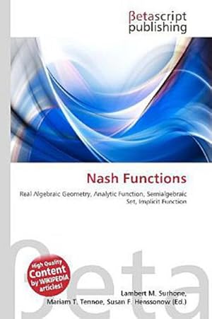 Seller image for Nash Functions : Real Algebraic Geometry, Analytic Function, Semialgebraic Set, Implicit Function for sale by AHA-BUCH GmbH