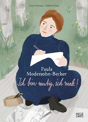 Bild des Verk�ufers f�r Paula Modersohn-Becker. Ich bin mutig, ich male!: Paula Modersohn-Becker und ihr Weg als K�nstlerin Anja Putensen zum Verkauf von buch & t�ne GmbH