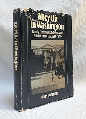 Seller image for Alley Life in Washington: Family, Community, Religion, and Folklife in the City, 1850-1970 for sale by Book House in Dinkytown, IOBA
