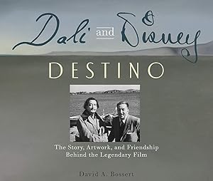 Imagen del vendedor de Dali and Disney: Destino: The Story, Artwork, and Friendship Behind the Legendary Film (Disney Editions Deluxe) a la venta por Goodwill Southern California