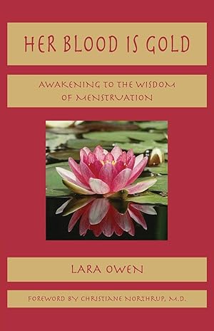 Seller image for Her Blood Is Gold: Awakening to the Wisdom of Menstruation for sale by Greenworld Books