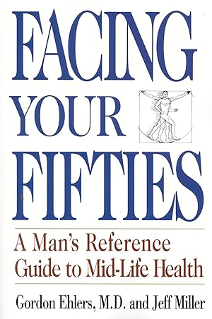 Image du vendeur pour Facing Your Fifties: Every Man's Reference Guide to Mid-Life Health mis en vente par Bay State Book Company