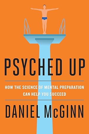 Seller image for Psyched Up: How the Science of Mental Preparation Can Help You Succeed for sale by Greenworld Books