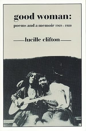 Bild des Verk�ufers f�r Good Woman: Poems and a Memoir 1969-1980 (American Poets Continuum) zum Verkauf von Dream Books Co.