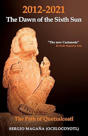 Immagine del venditore per 2012-2021: The Dawn of the Sixth Sun: The Path of Quetzalcoatl venduto da Zoom Books Company