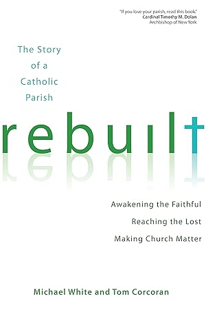 Seller image for Rebuilt: Awakening the Faithful, Reaching the Lost, and Making Church Matter (A Rebuilt Parish Book) for sale by Zoom Books Company