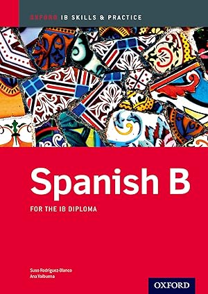 Imagen del vendedor de IB Spanish B: Skills and Practice: Oxford IB Diploma Program a la venta por Zoom Books Company