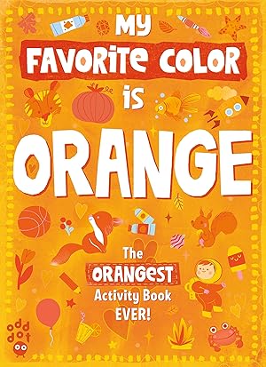 Imagen del vendedor de My Favorite Color Activity Book: Orange a la venta por Greenworld Books