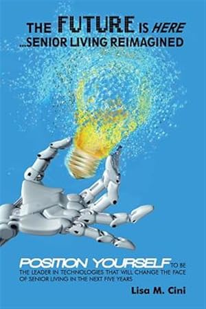 Immagine del venditore per Future Is Here : Senior Living Reimagined venduto da GreatBookPrices