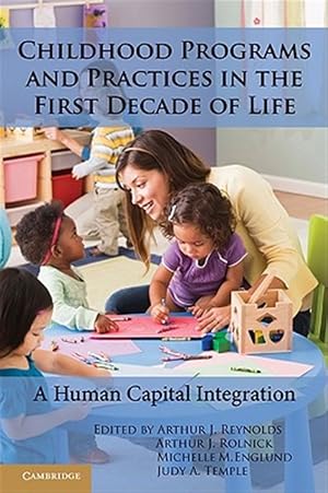 Immagine del venditore per Childhood Programs and Practices in the First Decade of Life : A Human Capital Integration venduto da GreatBookPrices