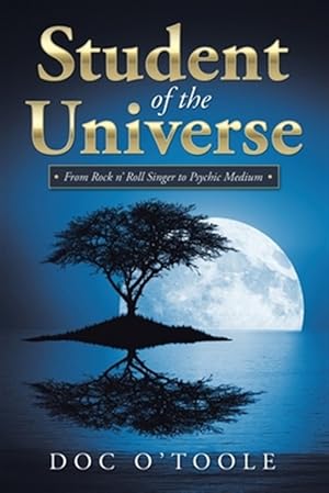 Imagen del vendedor de Student of the Universe : From Rock N? Roll Singer to Psychic Medium a la venta por GreatBookPrices