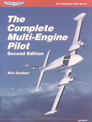 Seller image for The Complete Multi-Engine Pilot (The Complete Pilot series) for sale by Goodwill of Greater Milwaukee and Chicago