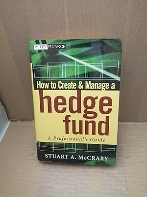 Bild des Verk�ufers f�r How to Create and Manage a Hedge Fund: A Professional's Guide (Hardcover) zum Verkauf von Libros Angulo