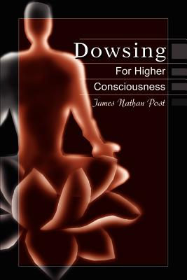 Bild des Verk�ufers f�r Dowsing for Higher Consciousness (Paperback or Softback) zum Verkauf von BargainBookStores