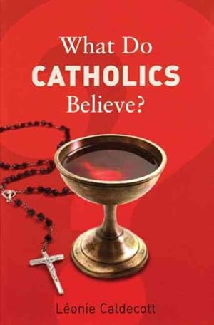 Seller image for What Do Catholics Believe? for sale by GreatBookPricesUK