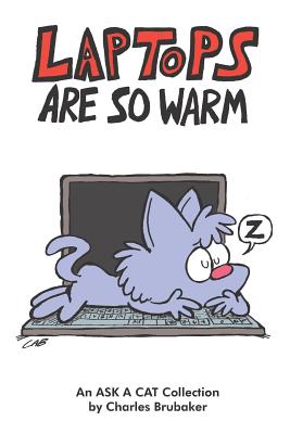 Imagen del vendedor de Laptops Are So Warm: An Ask a Cat Collection (Paperback or Softback) a la venta por BargainBookStores