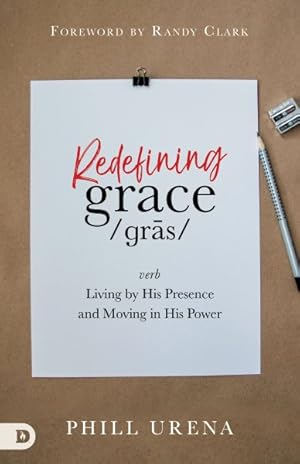 Immagine del venditore per Redefining Grace : Living by His Presence and Moving in His Power venduto da GreatBookPricesUK