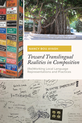 Imagen del vendedor de Toward Translingual Realities in Composition: (re)Working Local Language Representations and Practices (Paperback or Softback) a la venta por BargainBookStores