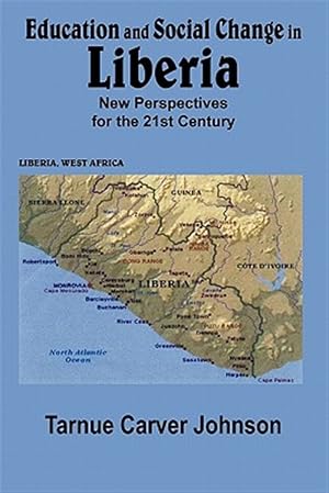 Seller image for Education And Social Change In Liberia : New Perspectives For The 21st Century for sale by GreatBookPrices