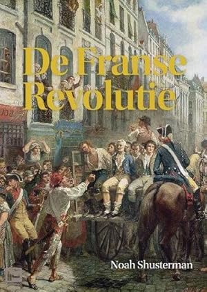Bild des Verk�ufers f�r De Franse Revolutie. zum Verkauf von Frans Melk Antiquariaat