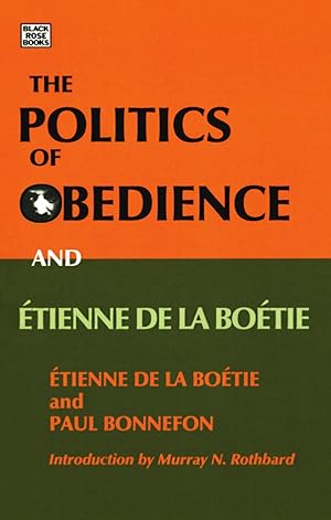 Immagine del venditore per The Politcs of Obedience and �tienne de la Boétie: The discourse of voluntary servitude venduto da Zoom Books Company