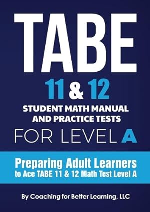 Seller image for TABE 11 and 12 Student Math Manual and Practice Tests for Level A for sale by Rarewaves.com USA