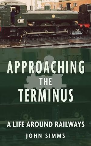 Seller image for Approaching the Terminus: A Life around Railways for sale by Rarewaves.com USA