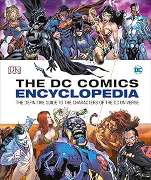 Imagen del vendedor de DC Comics Encyclopedia All-New Edition: The Definitive Guide to the Characters of the DC Universe a la venta por WeBuyBooks