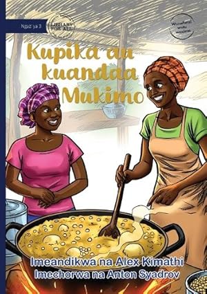 Seller image for Making Mukimo - Kupika au kuandaa Mukimo for sale by Rarewaves USA