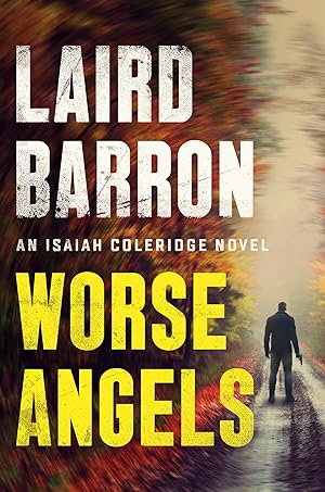 Bild des Verk�ufers f�r Worse Angels (An Isaiah Coleridge Novel) zum Verkauf von Zoom Books East