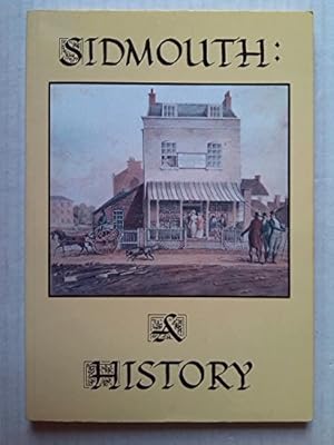 Seller image for SIDMOUTH A HISTORY for sale by WeBuyBooks